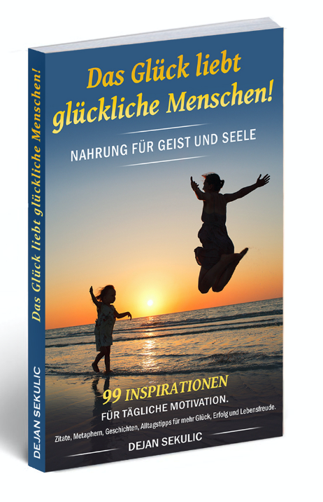 Das Glück liebt glückliche Menschen (Taschenbuch, Dejan Sekulic)