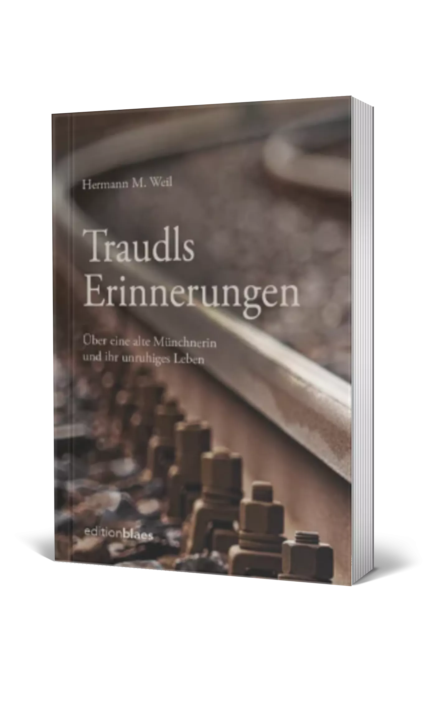 Traudls Erinnerungen - Hermann M. Weil